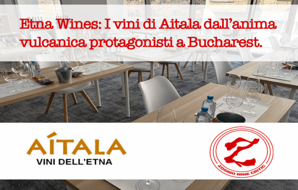 Etna Wines: I vini di Aitala dall’anima vulcanica protagonisti a Bucharest.